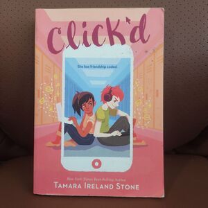 Click'd Tamara Ireland Stone PB Middle Grade YA Fiction Coding Friendship Book